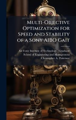 Multi-Objective Optimization for Speed and Stability of a Sony AIBO Gait - Christopher A Patterson - cover