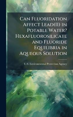 Can Fluoridation Affect Lead(II) in Potable Water? Hexafluorosilicate and Fluoride Equilibria in Aqueous Solution - cover