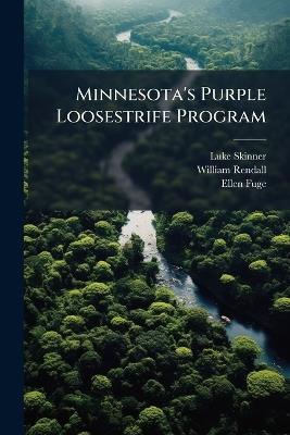 Minnesota's Purple Loosestrife Program - Luke Skinner,William Rendall,Ellen Fuge - cover