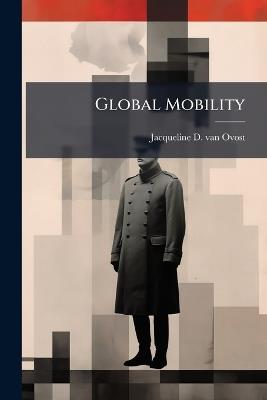 Global Mobility - Jacqueline D Van Ovost - cover