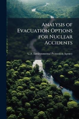 Analysis of Evacuation Options for Nuclear Accidents - cover