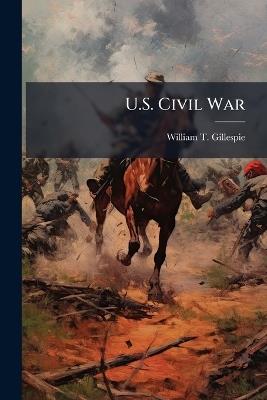 U.S. Civil War - William T Gillespie - cover