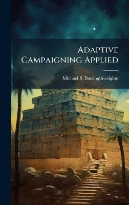 Adaptive Campaigning Applied - Michael B Bassingthwaighte - cover