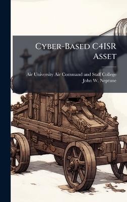 Cyber-Based C4ISR Asset - John W Neptune - cover