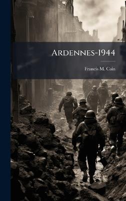 Ardennes-1944 - Francis M Cain - cover