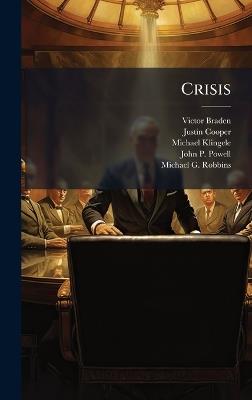 Crisis - Victor Braden,Justin Cooper,Michael Klingele - cover
