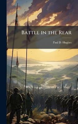 Battle in the Rear - Paul D Hughes - cover