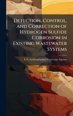 Detection, Control, and Correction of Hydrogen Sulfide Corrosion in Existing Wastewater Systems - cover