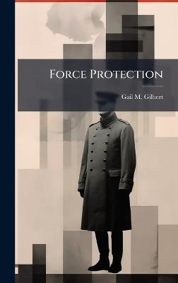 Force Protection - Gail M Gilbert - cover