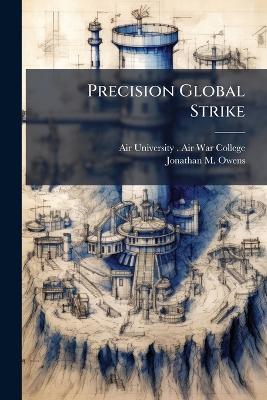 Precision Global Strike - Jonathan M Owens - cover