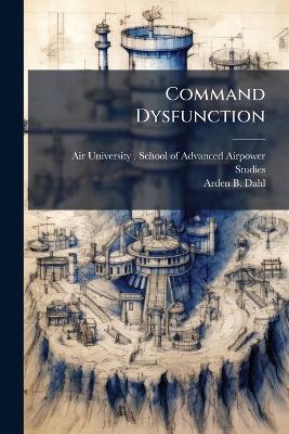 Command Dysfunction - Arden B Dahl - cover