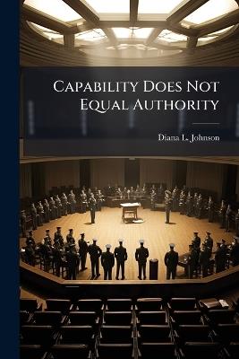 Capability Does Not Equal Authority - Diana L Johnson - cover