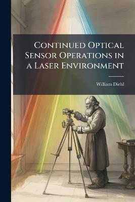 Continued Optical Sensor Operations in a Laser Environment - William Diehl - cover