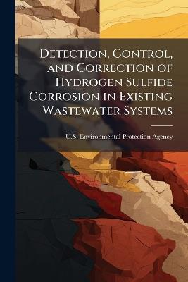 Detection, Control, and Correction of Hydrogen Sulfide Corrosion in Existing Wastewater Systems - cover