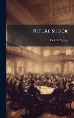Future Shock - Paul H Di Julio - cover