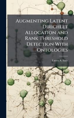 Augmenting Latent Dirichlet Allocation and Rank Threshold Detection With Ontologies - Laura A Isaly - cover