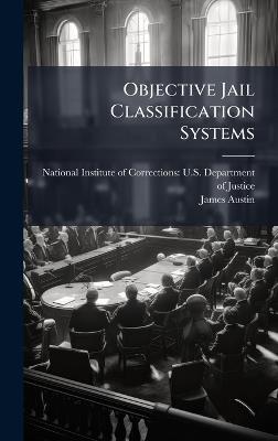 Objective Jail Classification Systems - James Austin - cover