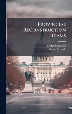 Provincial Reconstruction Teams - Carter Malkasian,Gerald Meyerle - cover