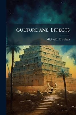 Culture and Effects - Michael L Davidson - cover