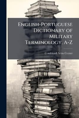 English-Portuguese Dictionary of Military Terminology, A-Z - cover