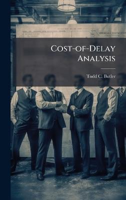 Cost-of-Delay Analysis - Todd C Butler - cover