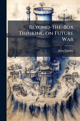Beyond-the-Box Thinking on Future War - Joao Vicente - cover