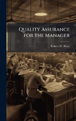 Quality Assurance for the Manager - Robert W Blum - cover