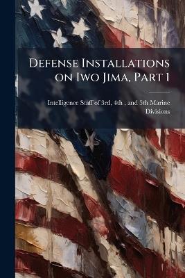 Defense Installations on Iwo Jima, Part 1 - cover