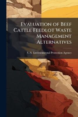 Evaluation of Beef Cattle Feedlot Waste Management Alternatives - cover