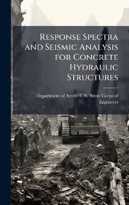 Response Spectra and Seismic Analysis for Concrete Hydraulic Structures - cover