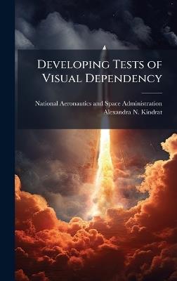 Developing Tests of Visual Dependency - Alexandra N Kindrat - cover
