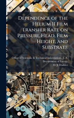 Dependence of the Helium II Film Transfer Rate on Pressure Head, Film Height, and Substrate - C J Duthler - cover