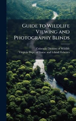 Guide to Wildlife Viewing and Photography Blinds - cover