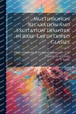 Multiphonon Relaxation and Excitation Transfer in Rare-Earth Doped Glasses - C B Layne - cover