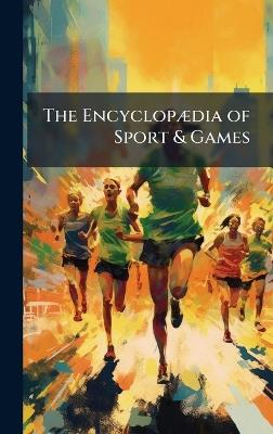 The EncyclopÃ]dia of Sport & Games - cover