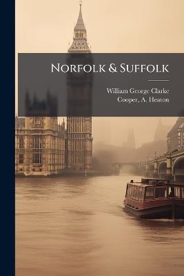 Norfolk & Suffolk - William George Clarke - cover