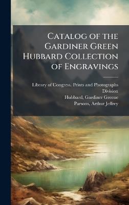Catalog of the Gardiner Green Hubbard Collection of Engravings - cover