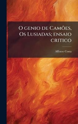 O genio de CamÃµes, Os Lusiadas; ensaio critico - Affonso Costa - cover