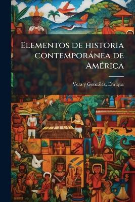 Elementos de historia contemporànea de AmÃ(c)rica - cover