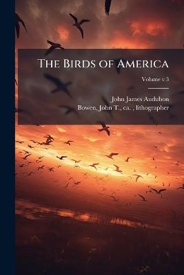 The Birds of America - John James 1785-1851 Audubon - cover