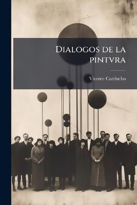 Dialogos de la pintvra - Vicente 1578-1638 Carducho - cover