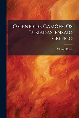 O genio de CamÃµes, Os Lusiadas; ensaio critico - Affonso Costa - cover