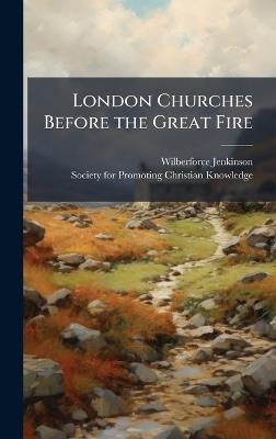 London Churches Before the Great Fire - Wilberforce Jenkinson - cover