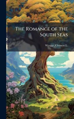 The Romance of the South Seas - cover