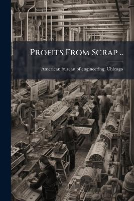 Profits From Scrap .. - cover