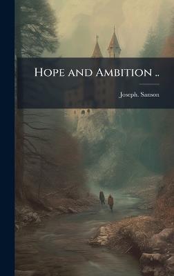 Hope and Ambition .. - Joseph Sanson - cover