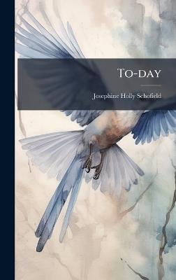 To-day - Josephine Holly Schofield - cover