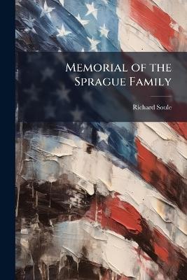 Memorial of the Sprague Family - Richard Soule - cover