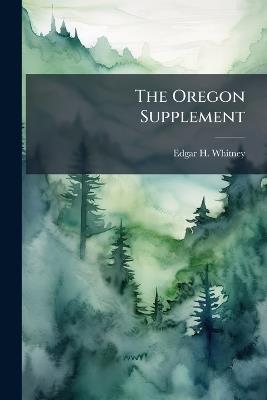 The Oregon Supplement - Edgar H Whitney - cover