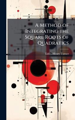 A Method of Integrating the Square Roots of Quadratics - cover